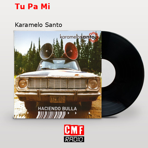 Tu Pa Mi – Karamelo Santo
