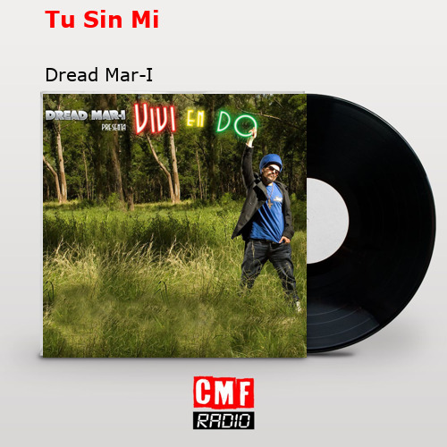 Tu Sin Mi – Dread Mar-I