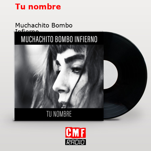 Tu nombre – Muchachito Bombo Infierno