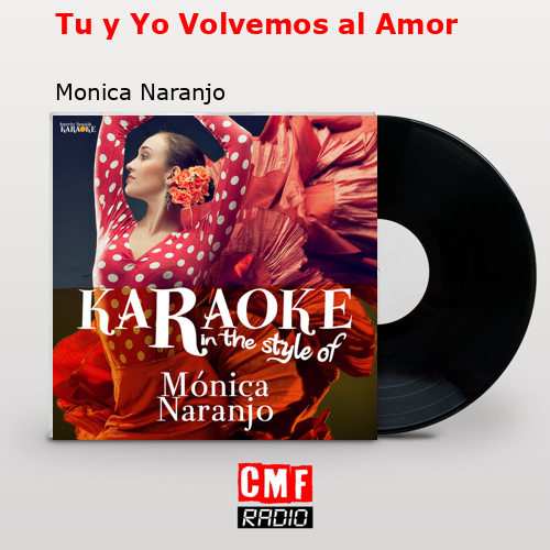 Tu y Yo Volvemos al Amor – Monica Naranjo