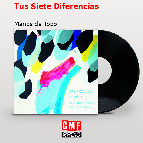 Tus Siete Diferencias – Manos de Topo