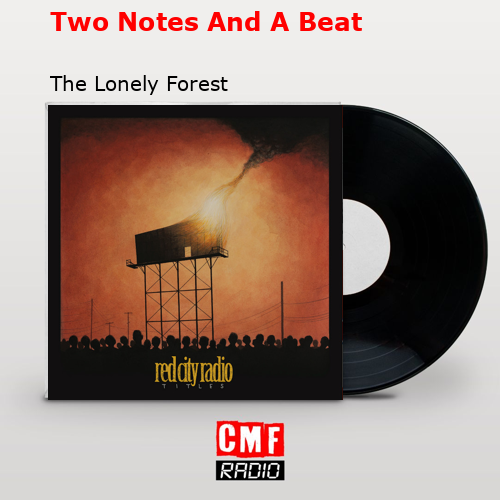Two Notes And A Beat – The Lonely Forest