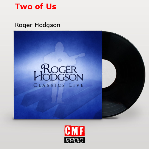 Two of Us – Roger Hodgson