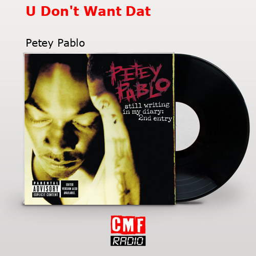 final cover U Dont Want Dat Petey Pablo