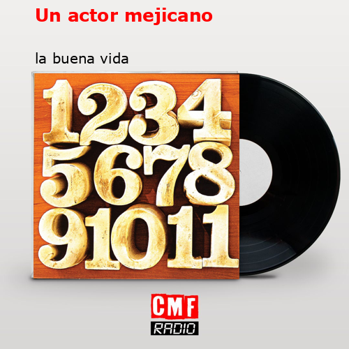Un actor mejicano – la buena vida