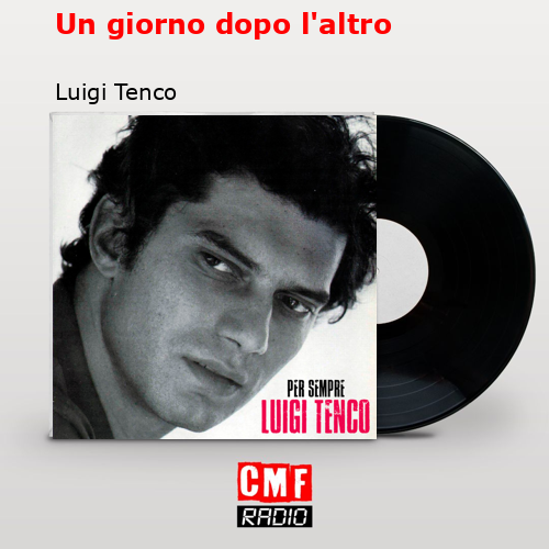 Un giorno dopo l’altro – Luigi Tenco