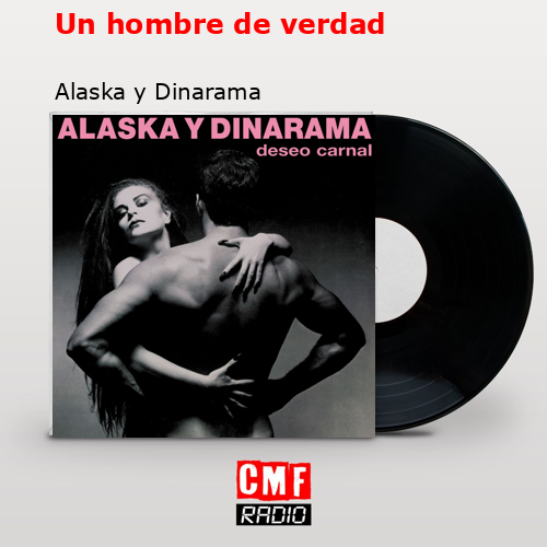Un hombre de verdad – Alaska y Dinarama
