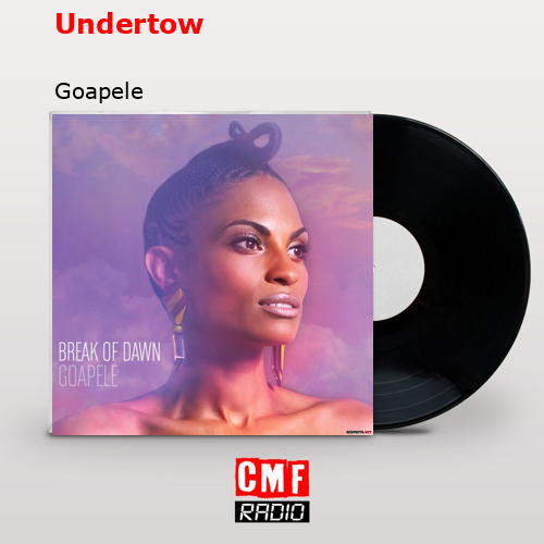 Undertow – Goapele