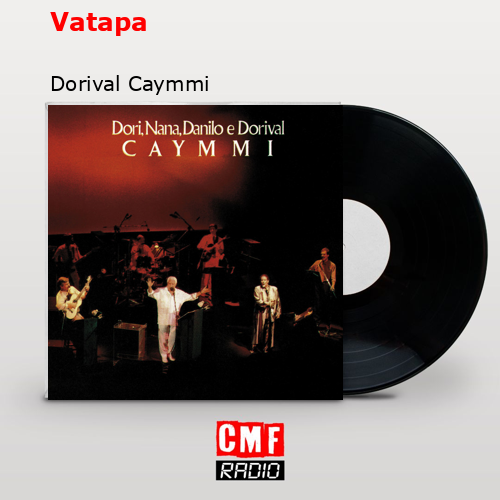 Vatapa – Dorival Caymmi