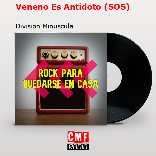 Veneno Es Antidoto (SOS) – Division Minuscula