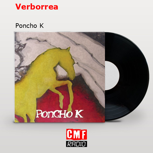 Verborrea – Poncho K