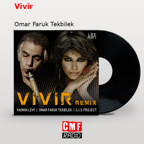 Vivir – Omar Faruk Tekbilek
