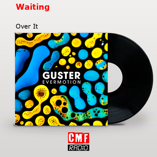Waiting – Over It