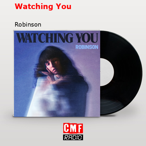 Watching You – Robinson