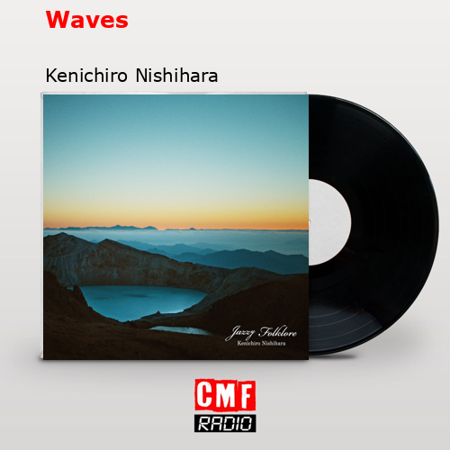Waves – Kenichiro Nishihara