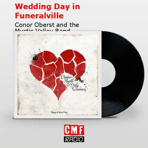 Wedding Day in Funeralville – Conor Oberst and the Mystic Valley Band