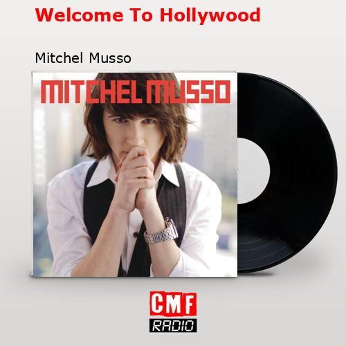 Welcome To Hollywood – Mitchel Musso