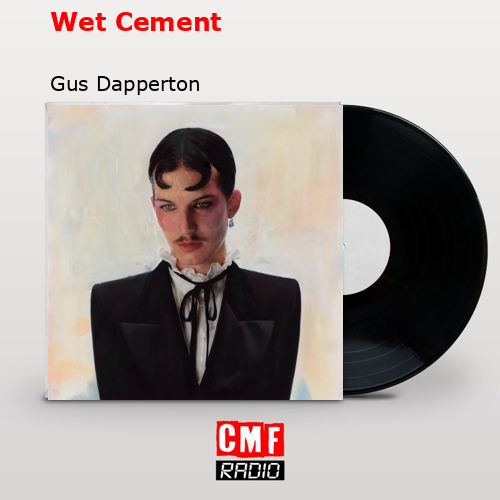 Wet Cement – Gus Dapperton