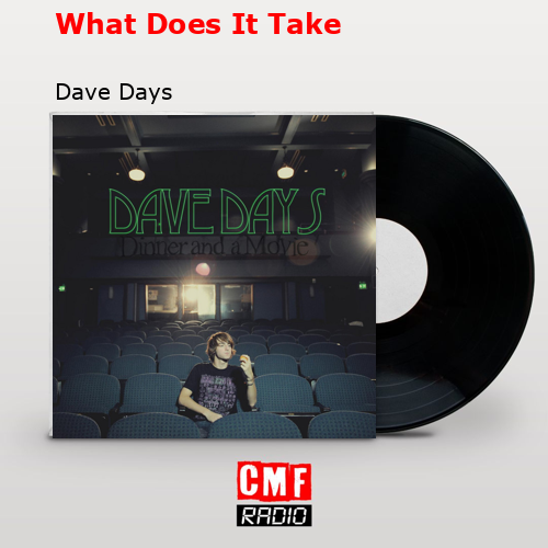 What Does It Take – Dave Days
