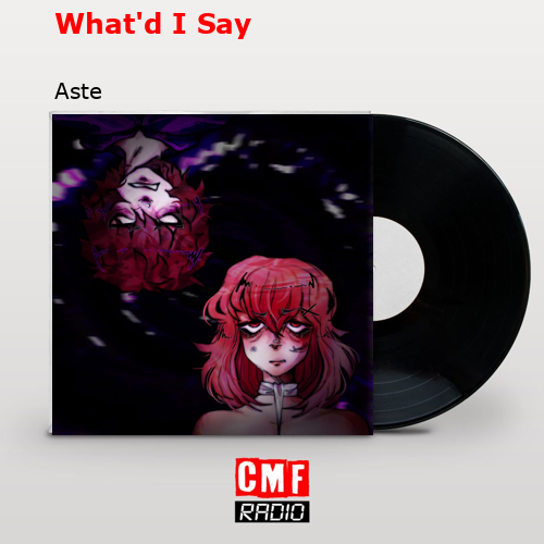What’d I Say – Aste