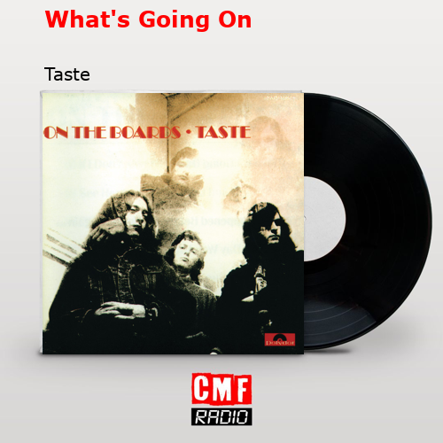 What’s Going On – Taste
