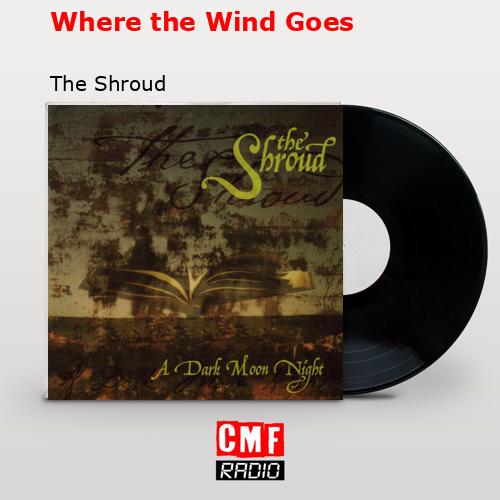 Where the Wind Goes – The Shroud