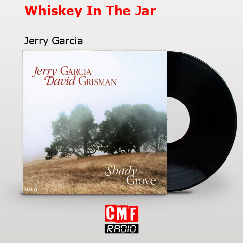 La historia y el significado de la canción 'Whiskey In The Jar Jerry