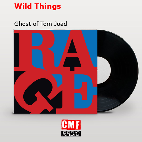 Wild Things – Ghost of Tom Joad