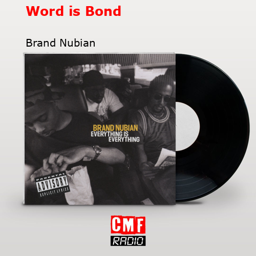 Word is Bond – Brand Nubian