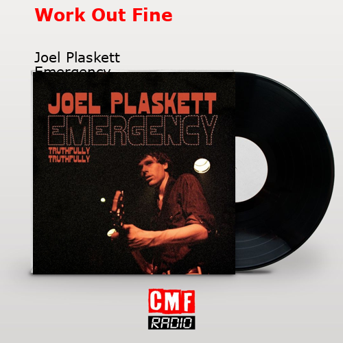 Work Out Fine – Joel Plaskett Emergency