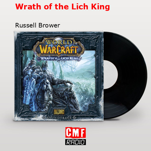 Wrath of the Lich King – Russell Brower