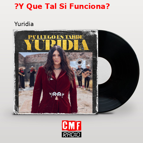 ?Y Que Tal Si Funciona? – Yuridia