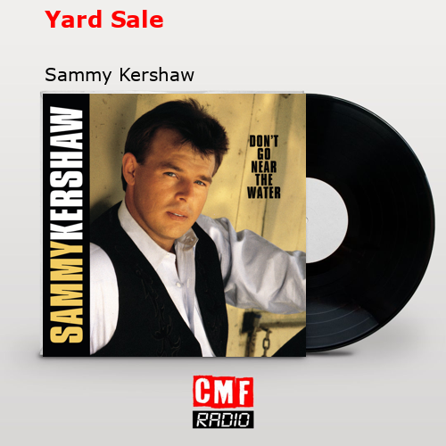 Yard Sale – Sammy Kershaw