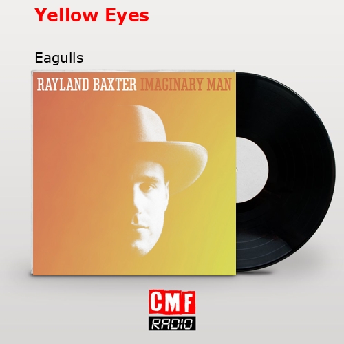 Yellow Eyes – Eagulls