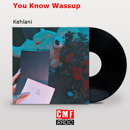 You Know Wassup – Kehlani