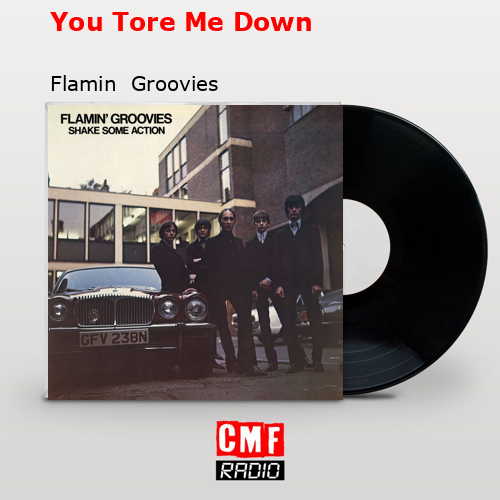 final cover You Tore Me Down Flamin Groovies