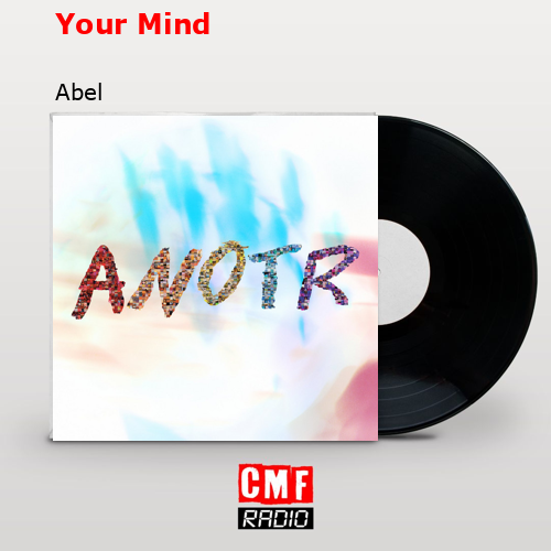 Your Mind – Abel