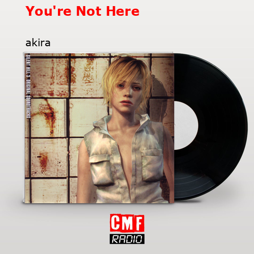 You’re Not Here – akira