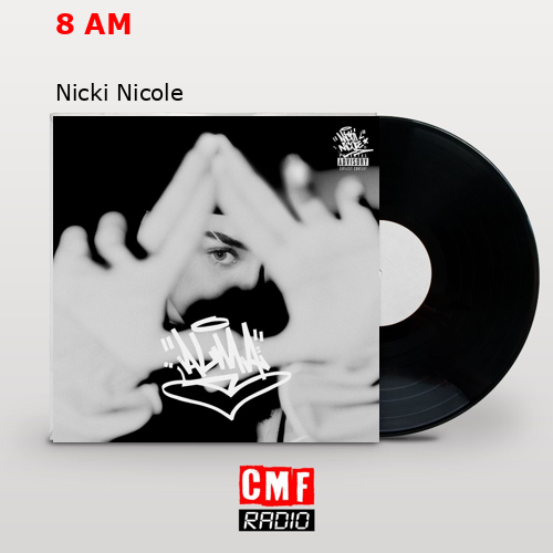 8 AM – Nicki Nicole