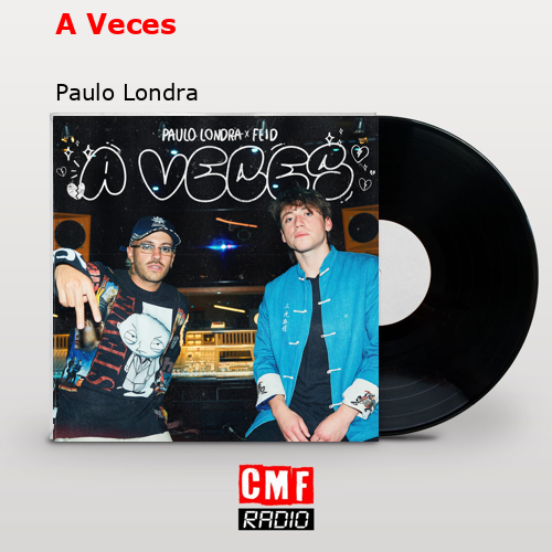 A Veces – Paulo Londra