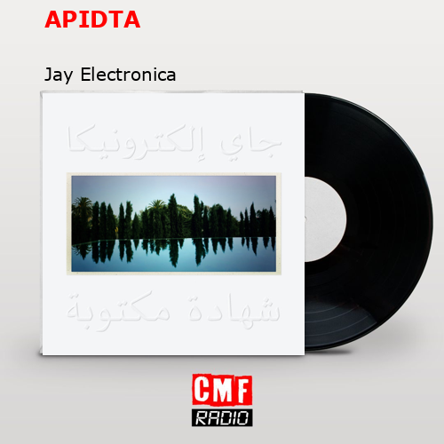 APIDTA – Jay Electronica
