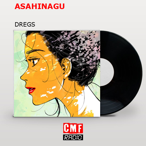 ASAHINAGU – DREGS