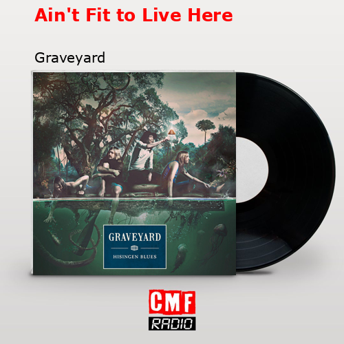 final cover Aint Fit to Live Here Graveyard