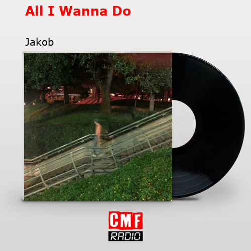final cover All I Wanna Do Jakob