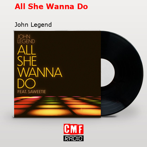 All She Wanna Do – John Legend