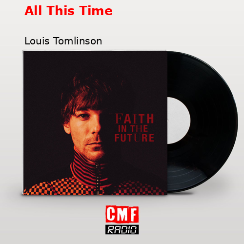 All This Time – Louis Tomlinson