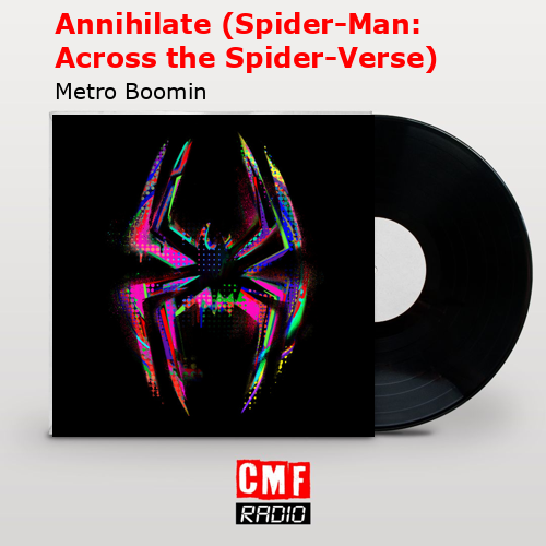 Annihilate (Spider-Man: Across the Spider-Verse) – Metro Boomin