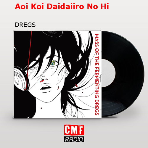 Aoi Koi Daidaiiro No Hi – DREGS