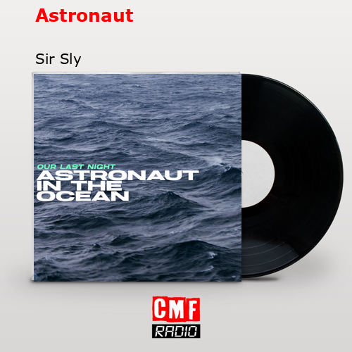 Astronaut – Sir Sly