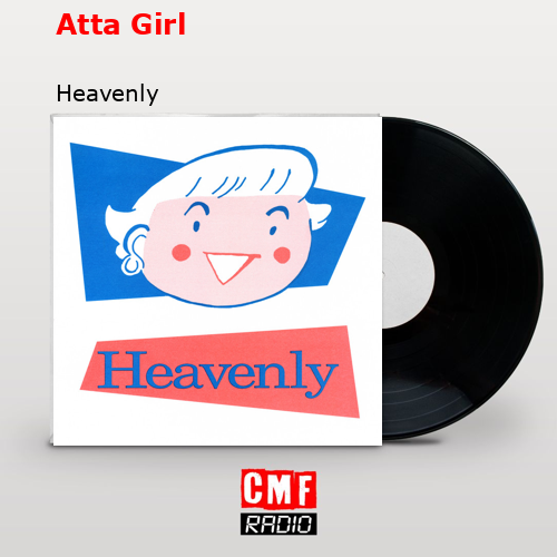Atta Girl – Heavenly